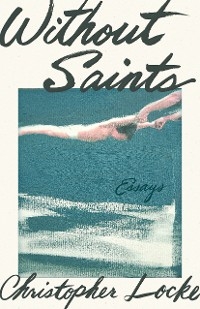 Without Saints - Christopher Locke