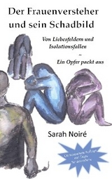 Der Frauenversteher und sein Schadbild - Sarah Noir&eacute;