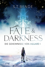 Fate & Darkness - Die Geheimnisse von Asgard Band 1 -  S.T. Bende