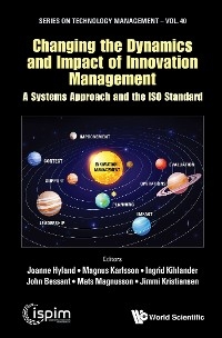 CHANGING THE DYNAMICS AND IMPACT OF INNOVATION MANAGEMENT