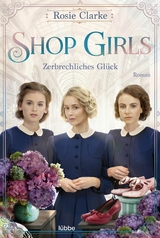 Shop Girls - Zerbrechliches Gl&uuml;ck - Rosie Clarke