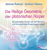 Die Heilige Geometrie der platonischen Körper - Jeanne Ruland, Gudrun Ferenz