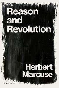 Reason and Revolution -  Herbert Marcuse