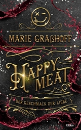 Happy Meat &ndash; Der Geschmack der Liebe - Marie Gra&szlig;hoff