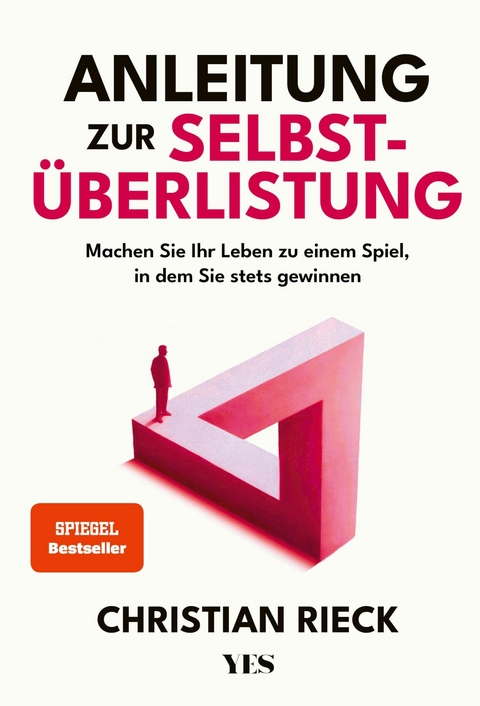 Anleitung zur Selbstüberlistung -  Christian Rieck