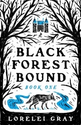 Black Forest Bound - Lorelei Gray