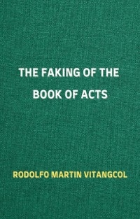 The Faking of the Book of Acts