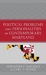 Political Problems and Personalities in Contemporary Maryland -  Carl T. Hyden,  Theodore F. Sheckels
