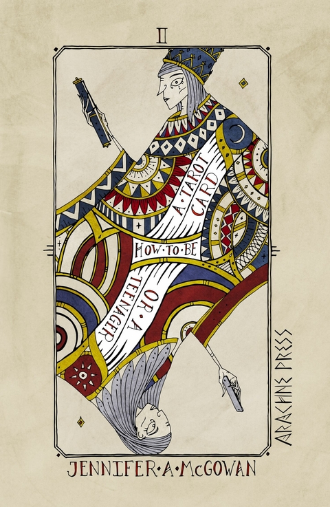 How to be a Tarot Card (or a Teenager) - Jennifer A. McGowan