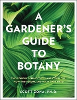 A Gardener's Guide to Botany - Scott Zona