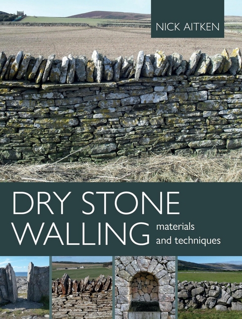 Dry Stone Walling - Materials and Techniques - Nick Aitken