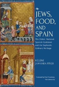 Jews, Food, and Spain - H&eacute;l&egrave;ne Jawhara Pi&ntilde;er
