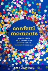 Confetti Moments - Amy Jamrog