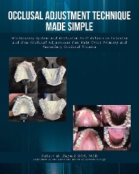 Occlusal Adjustment Technique Made Simple - Robert M. Zupnik DDS MSD Diplomate of the American Board of Periodontology