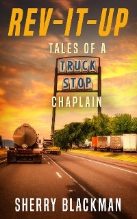 REV-IT-UP, Tales of a Truck Stop Chaplain