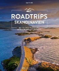 Roadtrips Skandinavien - Lisa Arnold