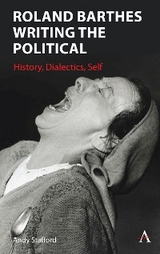 Roland Barthes Writing the Political - Andrew Stafford