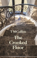 The Crooked Floor - T M Collins