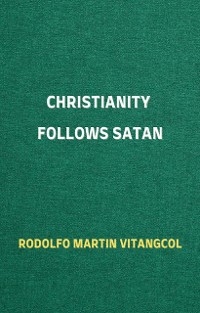 Christianity Follows Satan