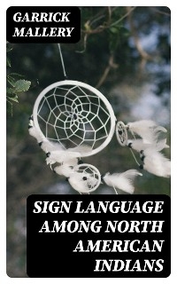 Sign Language Among North American Indians