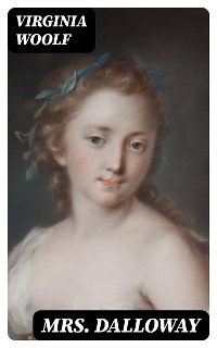 Mrs. Dalloway - Virginia Woolf