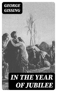 In the Year of Jubilee - George Gissing