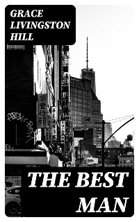 The Best Man - Grace Livingston Hill