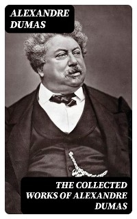 The Collected Works of Alexandre Dumas