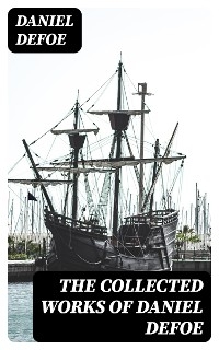 The Collected Works of Daniel Defoe