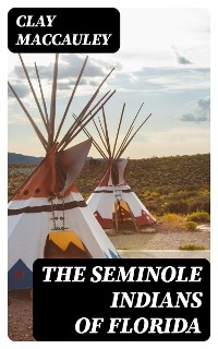 The Seminole Indians of Florida