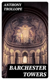 Barchester Towers - Anthony Trollope