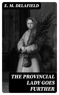 The Provincial Lady Goes Further