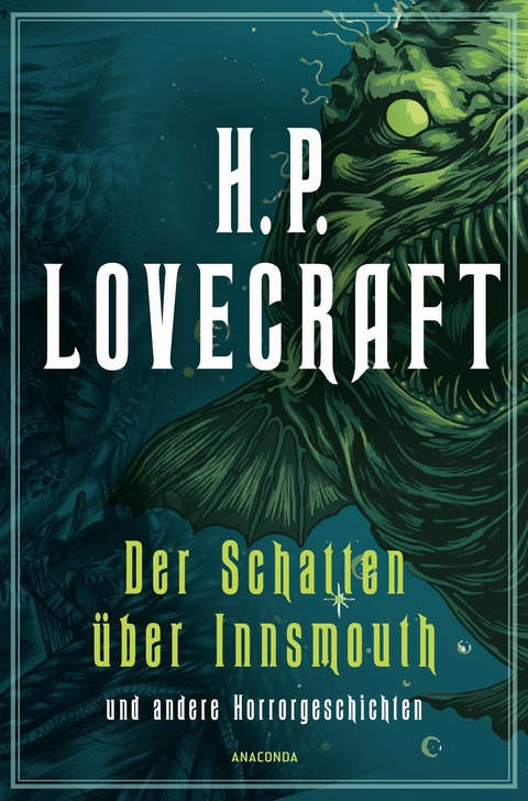 H.P. Lovecraft, Der Schatten &uuml;ber Innsmouth. Horrorgeschichten neu &uuml;bersetzt von Florian F. Marzin - H. P. Lovecraft