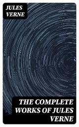 The Complete Works of Jules Verne - Jules Verne