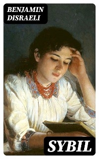 Sybil - Benjamin Disraeli