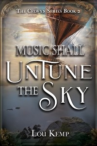 Music Shall Untune the Sky - Lou Kemp