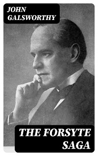 The Forsyte Saga - John Galsworthy