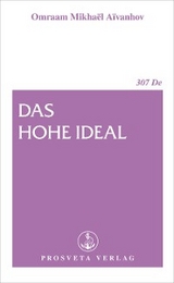 Das hohe Ideal - Omraam Mikha&euml;l A&iuml;vanhov