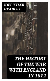 The History of the War with England  in 1812