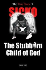 SICKO The Stubborn Child of God - Kwame King