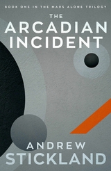 The Arcadian Incident - Andrew Stickland