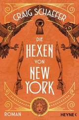 Die Hexen von New York - Craig Schaefer