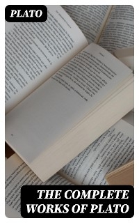 The Complete Works of Plato