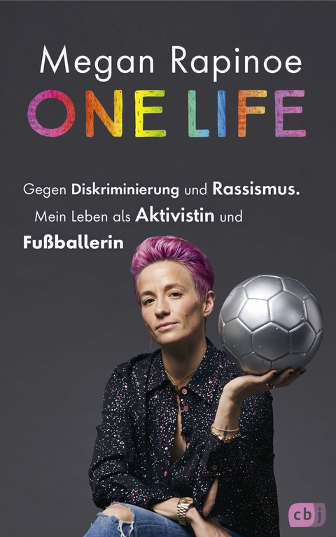 One Life - Gegen Diskriminierung und Rassismus. Mein Leben als Aktivistin und Fu&szlig;ballerin - Megan Rapinoe, Emma Brockes