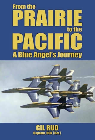 From the Prairie to the Pacific : A Blue Angel's Journey