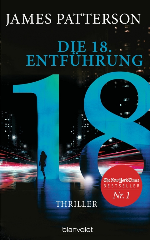 Die 18. Entf&uuml;hrung - James Patterson, Maxine Paetro