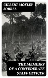 The Memoirs of a Confederate Staff Officer - Gilbert Moxley Sorrel
