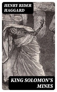 King Solomon's Mines - Henry Rider Haggard