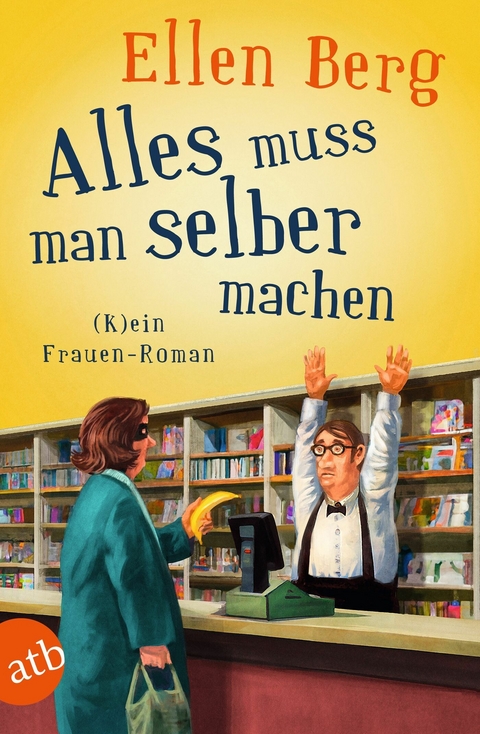 Alles muss man selber machen - Ellen Berg