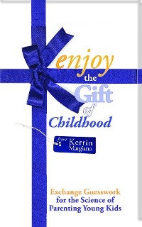 Enjoy the Gift of Childhood